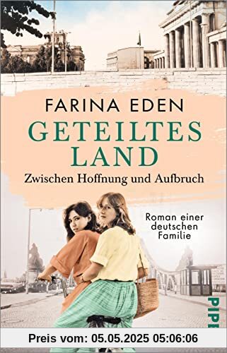 Geteiltes Land – Zwischen Hoffnung und Aufbruch (Die DDR-Saga 3): Roman einer deutschen Familie | Von Mauerbau bis Mauerfall - Die bewegende ... Berlin um ihre Liebe und ihre Träume kämpfen