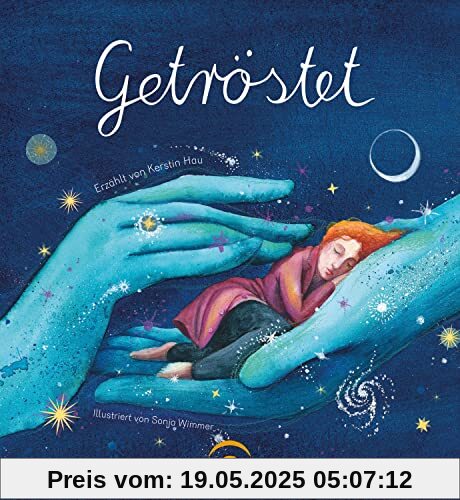 Getröstet: Ein berührendes und poetisches Geschenkbuch für alle Trostsuchenden