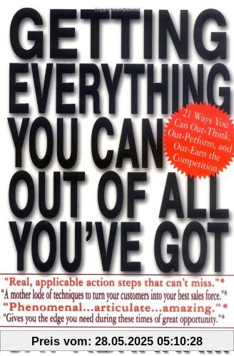 Getting Everything You Can Out of All You've Got: 21 Ways You Can Out-Think, Out-Perform, and Out-Earn the Competition