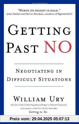 Getting Past No: Negotiating in Difficult Situations: Negotiating with Difficult People