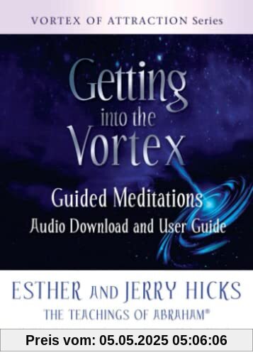 Getting into the Vortex: Guided Meditations Audio Download and User Guide
