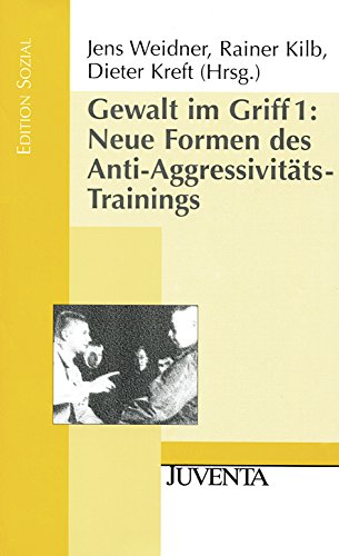 Gewalt im Griff 1: Neue Formen des Anti-Aggressivitäts-Trainings (Edition Sozial) von Beltz Juventa