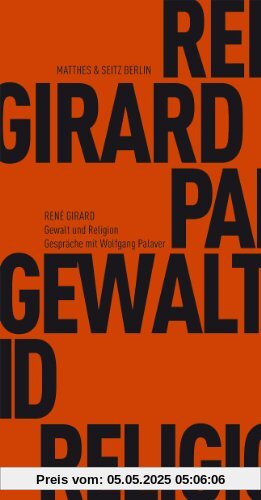 Gewalt und Religion: Gespräche mit Wolfgang Palaver