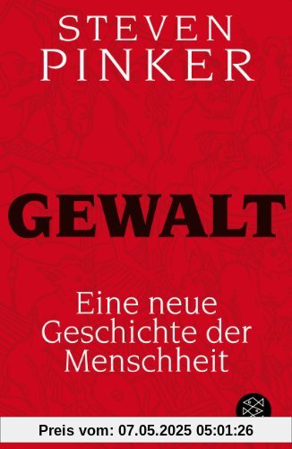 Gewalt: Eine neue Geschichte der Menschheit