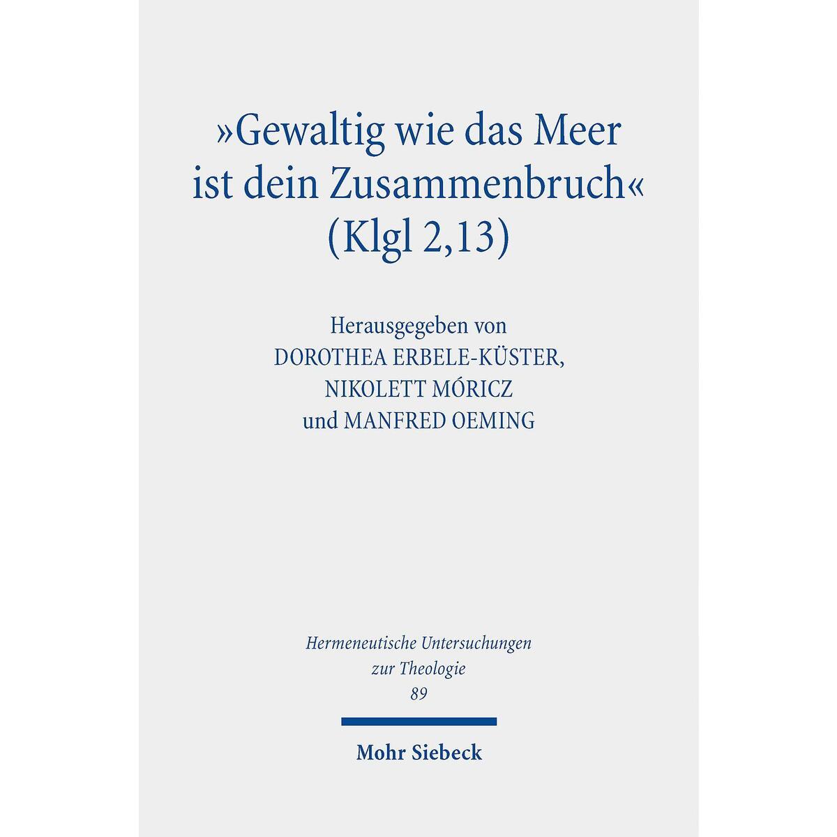 "Gewaltig wie das Meer ist dein Zusammenbruch" (Klgl 2,13) von Mohr Siebeck GmbH & Co. K
