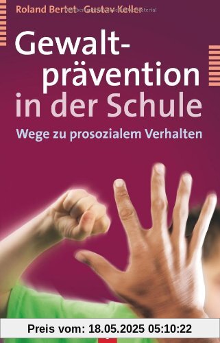 Gewaltprävention in der Schule: Wege zu prosozialem Verhalten