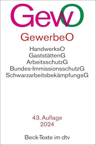 Gewerbeordnung: mit Verordnungen, Handwerksordnung, Gaststättengesetz, Preisangabenverordnung, Bundes-Immissionsschutzgesetz, Arbeitsschutzgesetz, ... Arbeitszeitgesetz, (Beck-Texte im dtv) von beck im dtv