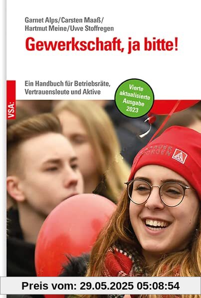 Gewerkschaft, ja bitte!: Ein Handbuch für Betriebsräte, Vertrauensleute und Aktive Gewerkschaft, ja bitte!: Ein Handbuch für Betriebsräte, Vertrauensleute und Aktive