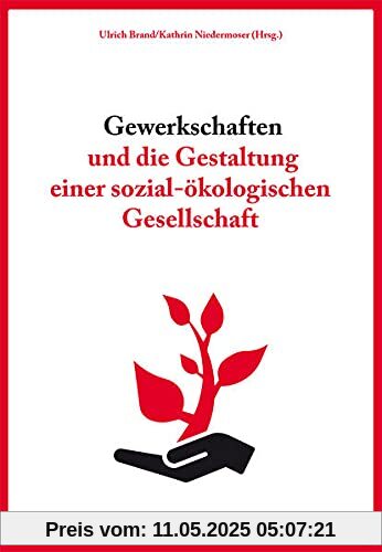 Gewerkschaften und die Gestaltung einer sozial-ökologischen Gesellschaft (Zeitgeschichte)