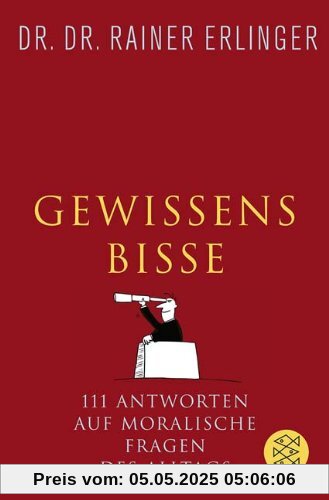 Gewissensbisse: Antworten auf moralische Fragen des Alltags