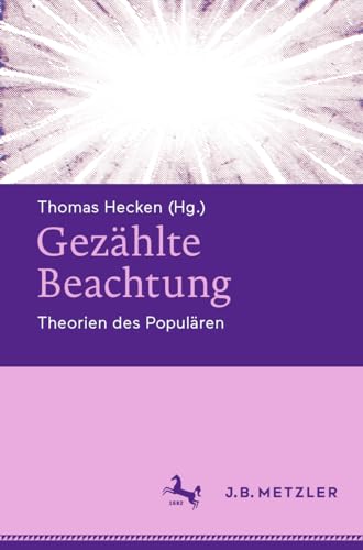Gezählte Beachtung: Theorien des Populären von J.B. Metzler