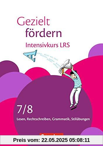 Gezielt fördern: 7./8. Schuljahr - Intensivkurs LRS: Lesen, Rechtschreiben, Grammatik. Arbeitsheft Gezielt fördern: 7./8. Schuljahr - Intensivkurs LRS: Lesen, Rechtschreiben, Grammatik. Arbeitsheft