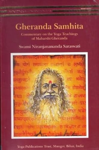 Gheranda Samhita -: Commentary on the Yoga Teachings of Maharshi Gheranda