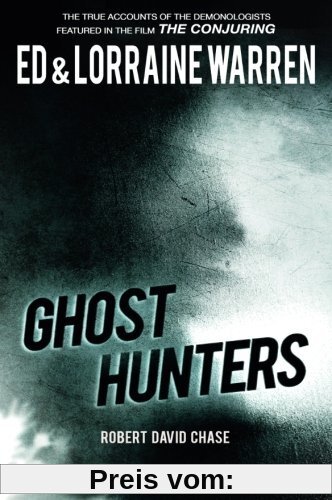 Ghost Hunters: True Stories from the World's Most Famous Demonologists
