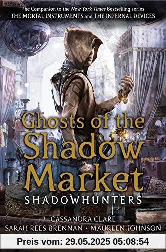 Ghosts of the Shadow Market (Shadowhunter Academy)