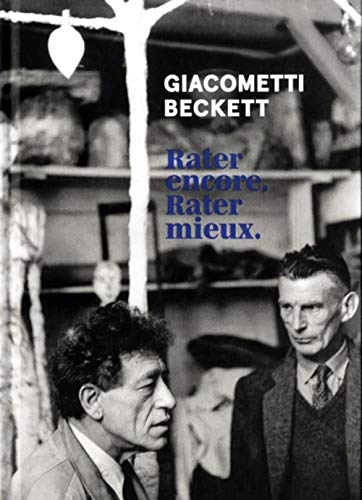 Giacometti / Beckett - Rater encore. Rater mieux von FAGE