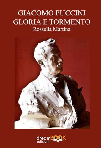 Giacomo Puccini gloria e tormento (Saggistica. Chiave di Do)