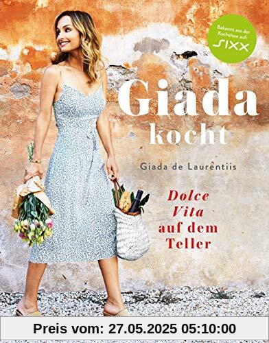 Giada kocht: Dolce Vita auf dem Teller