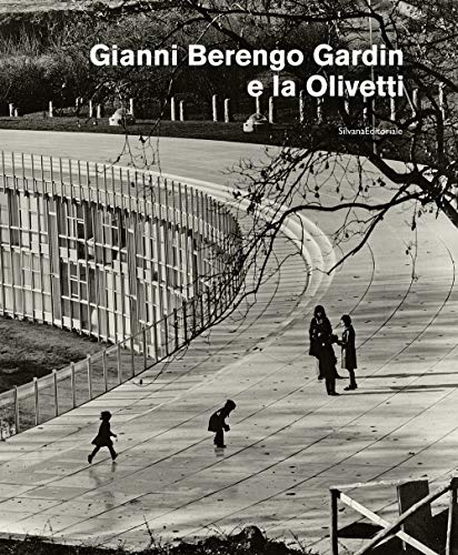 Gianni Berengo Gardin e la Olivetti. Ediz. illustrata (Fotografia)