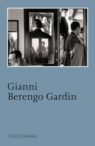 Gianni Berengo Gardin. Ediz. illustrata (FotoNote) von Contrasto
