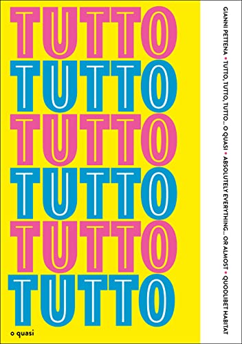 Gianni Pettena - Tutto Absolutely Everything... or Almost (Habitat) von Quodlibet