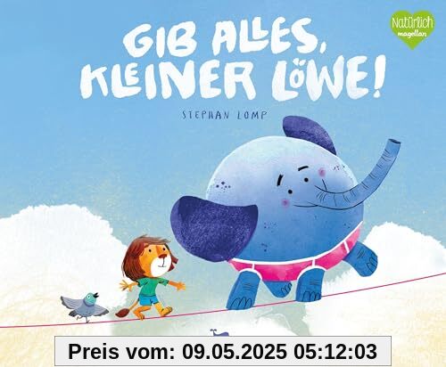 Gib alles, kleiner Löwe!: Ein Bilderbuch für Kinder ab 4 Jahren über Schüchternheit und Selbstvertrauen