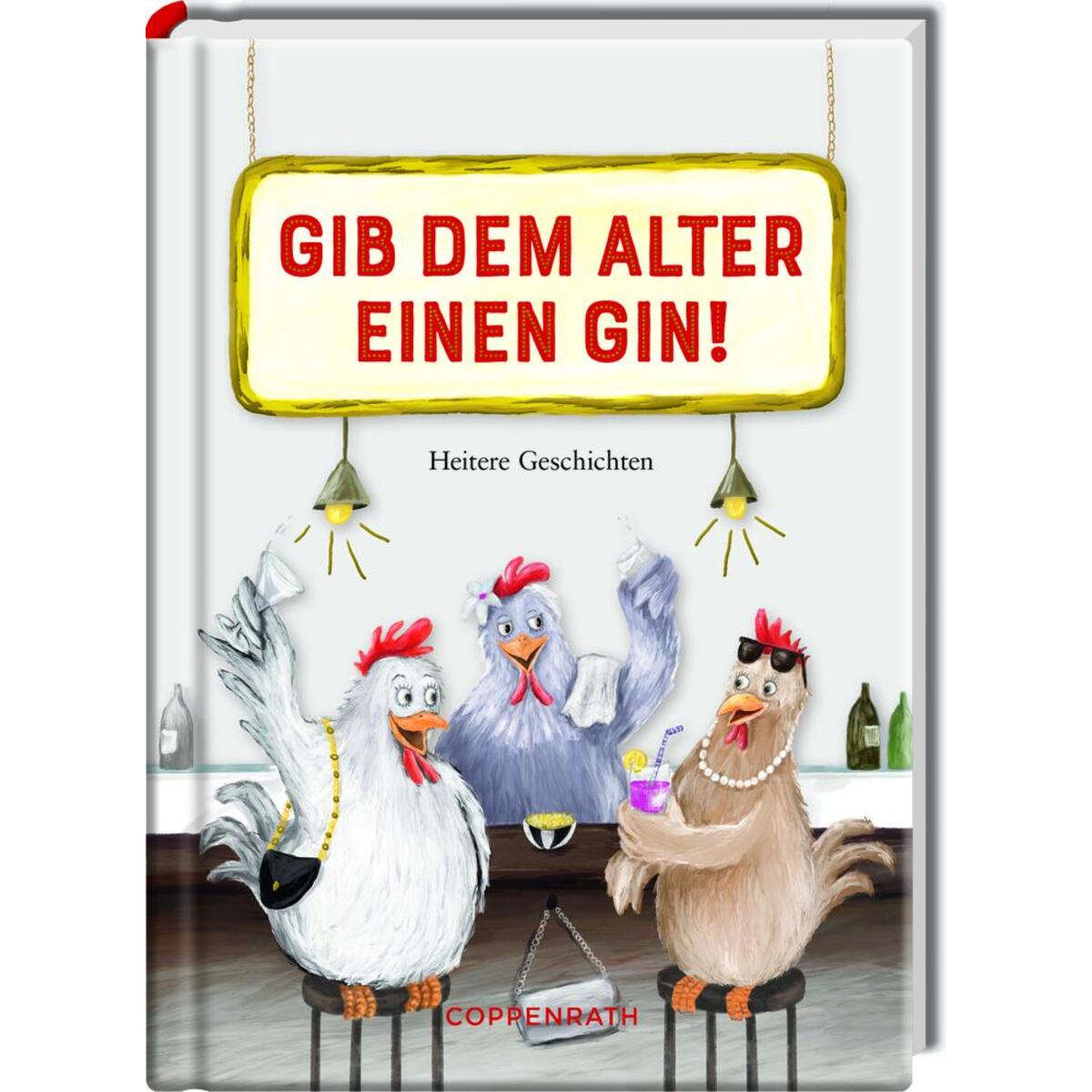 Gib dem Alter einen Gin! von Coppenrath