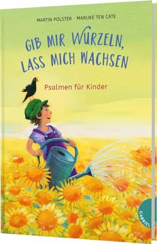 Gib mir Wurzeln, lass mich wachsen: Psalmen für Kinder | Buchgeschenk zu Taufe und Kommunion Gib mir Wurzeln, lass mich wachsen: Psalmen für Kinder | Buchgeschenk zu Taufe und Kommunion