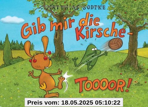 Gib mir die Kirsche - Toooor!: Ein Abenteuer mit Nulli und Priesemut, Band 18