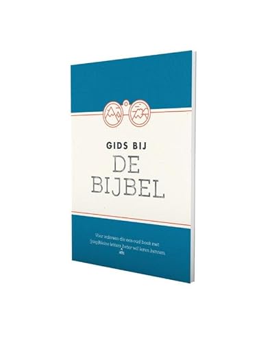 Gids bij de Bijbel: Voor iedereen die een oud boek met (piep)kleine letters iets beter wil leren kennen von NBG