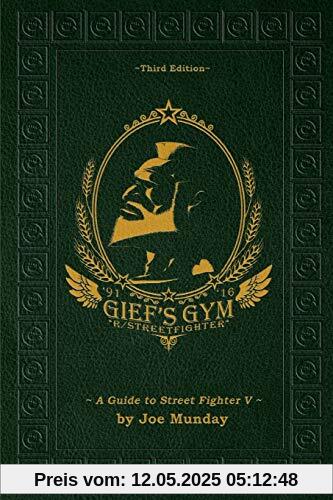 Gief's Gym: A Guide to Street Fighter V - Third Edition