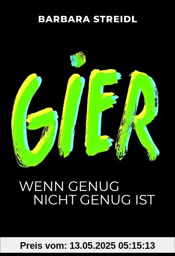 Gier: Wenn genug nicht genug ist (Hirzel Zeitfragen (Todsünden))