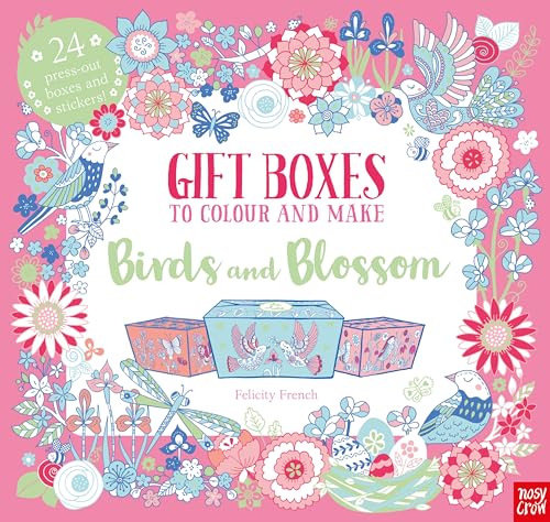 Gift Boxes to Colour and Make: Birds and Blossom (Colouring Book of Beautiful Boxes) von Nosy Crow