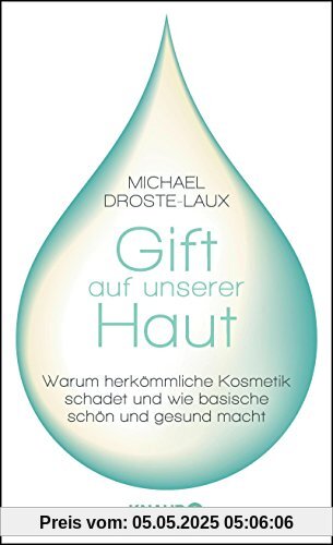 Gift auf unserer Haut: Warum herkömmliche Kosmetik schadet und wie basische schön und gesund macht