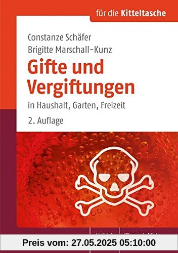 Gifte und Vergiftungen: in Haushalt, Garten, Freizeit (Für die Kitteltasche)