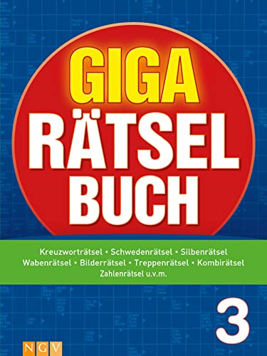 Giga-Rätselbuch 3: Rätselspaß XXL | Der perfekte Rätselmix im Großformat Giga-Rätselbuch 3: Rätselspaß XXL | Der perfekte Rätselmix im Großformat von Naumann & Göbel Verlagsgesellschaft mbH