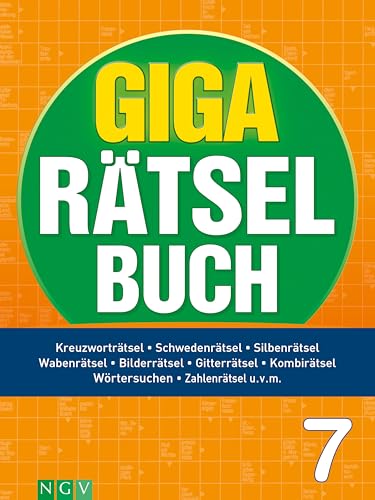 Giga-Rätselbuch 7: Rätselspaß XXL | Der perfekte Rätselmix im Großformat Giga-Rätselbuch 7: Rätselspaß XXL | Der perfekte Rätselmix im Großformat von Naumann & Goebel Verlagsgesellschaft mbH