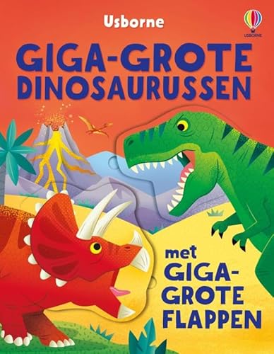Giga-grote dinosaurussen met giga-grote flappen Giga-grote dinosaurussen met giga-grote flappen von Usborne Publishers