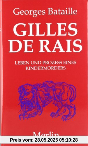 Gilles de Rais: Leben und Prozeß eines Kindermörders Gilles de Rais: Leben und Prozeß eines Kindermörders