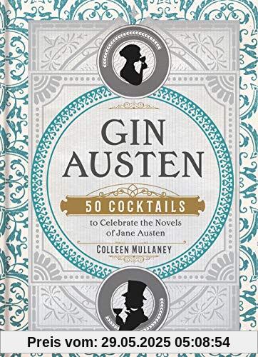 Gin Austen: 50 Cocktails to Celebrate the Novels of Jane Austen
