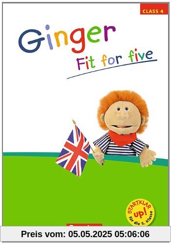 Ginger - Materialien zu allen Ausgaben: 4. Schuljahr - Fit for five: Übungsheft Ginger - Materialien zu allen Ausgaben: 4. Schuljahr - Fit for five: Übungsheft