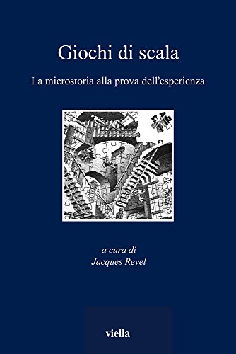 Giochi di scala. La microstoria alla prova dell'esperienza (I libri di Viella) von I LIBRI DI VIELLA