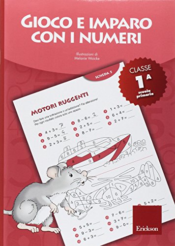 Gioco e imparo con i numeri. Quaderno. Per la 1ª classe elementare (Vol. 1) (I materiali) von Unbekannt
