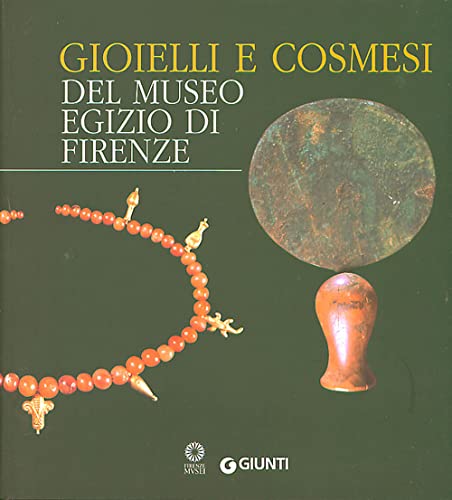 Gioielli e cosmesi del Museo egizio von Giunti Editore