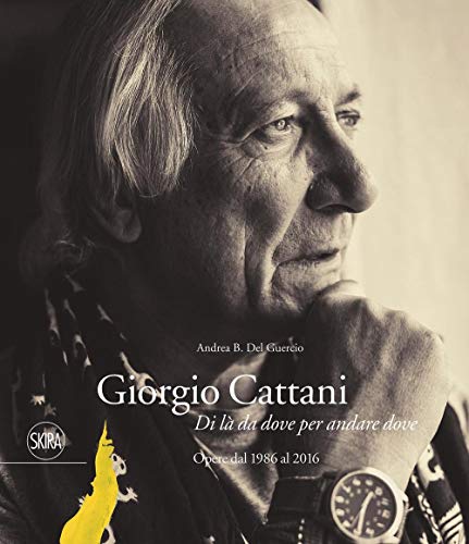 Giorgio Cattani. Ediz. italiana, inglese e tedesca (Arte moderna. Cataloghi) von Skira