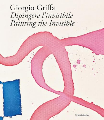 Giorgio Griffa. Dipingere l'invisibile-Painting the invisible. Ediz. illustrata (Arte) von Silvana