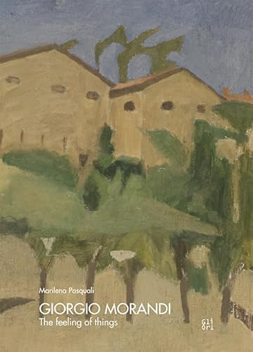 Giorgio Morandi. The feeling of things