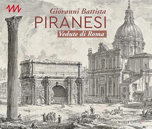 Giovanni Battista Piranesi: Vedute di Roma von Imhof Verlag