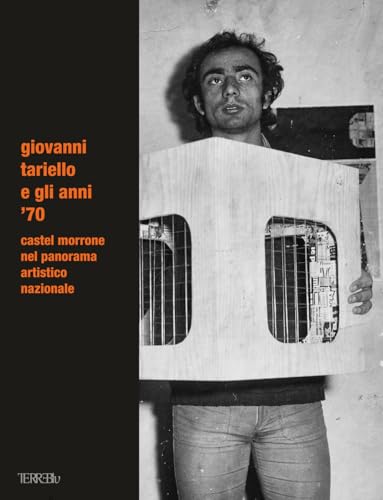 Giovanni Tariello e gli anni '70. Castel Morrone nel panorama artistico nazionale. Ediz. illustrata (Derive) von Terre Blu