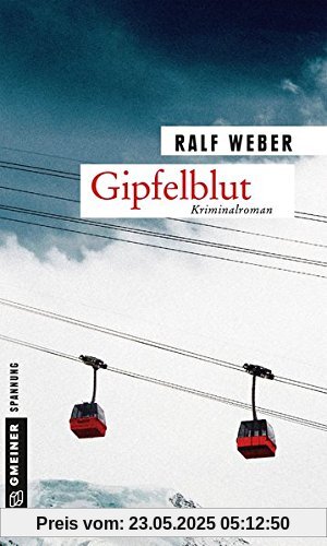 Gipfelblut: Kriminalroman (Kriminalromane im GMEINER-Verlag)